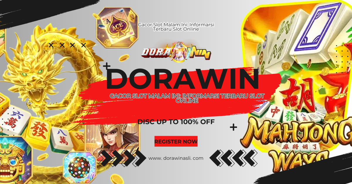 Gacor Slot Malam Ini Informarsi Terbaru Slot Online
