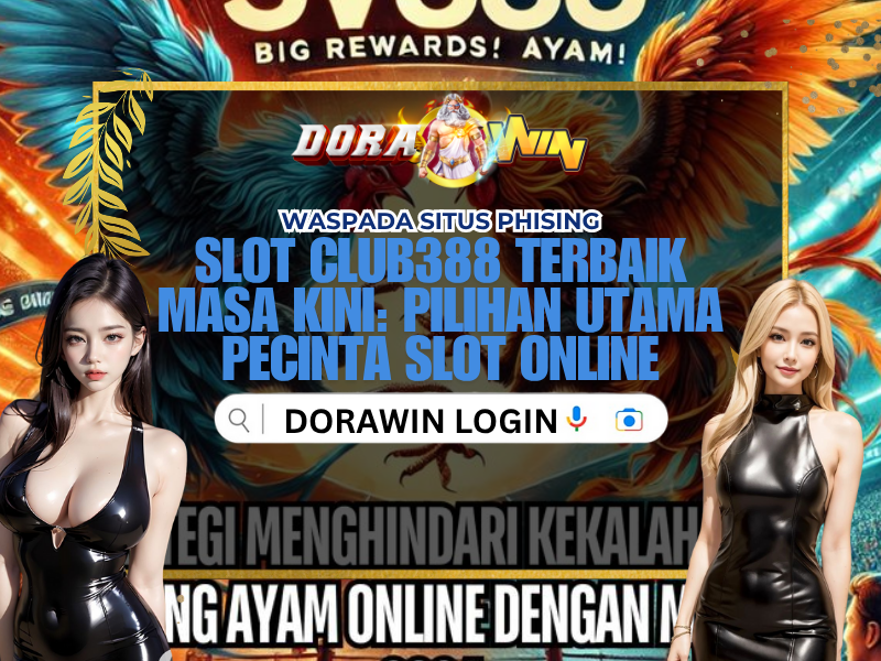 Slot Club388 Terbaik Masa Kini